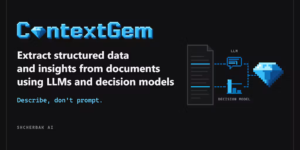 ContextGem: Extract data from documents using LLMs and decision models