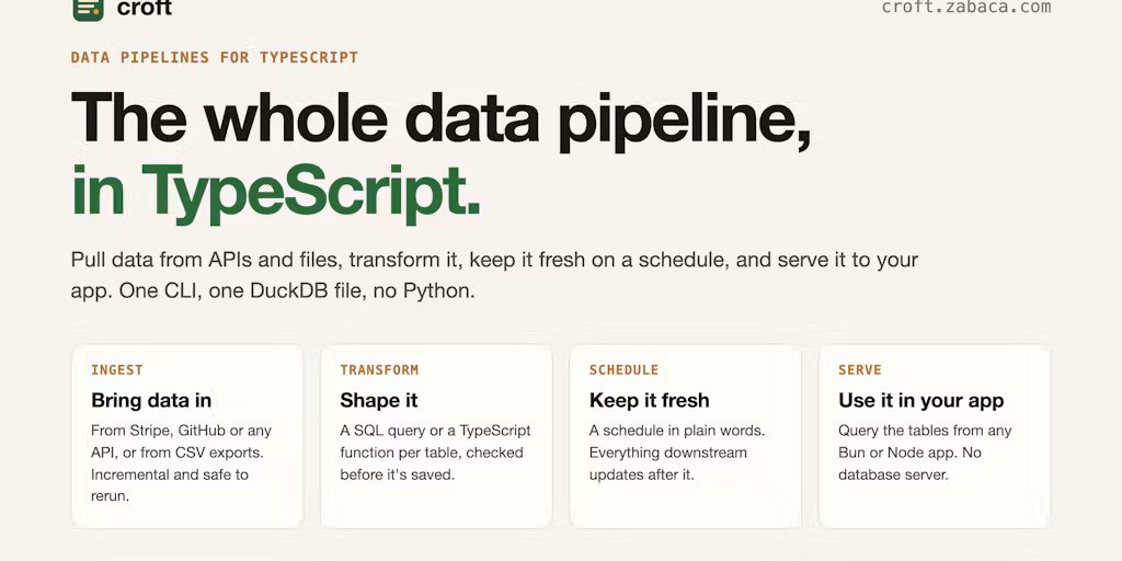 croft: Data pipelines in TypeScript, on one DuckDB file